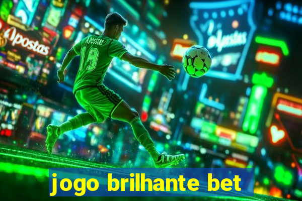 jogo brilhante bet